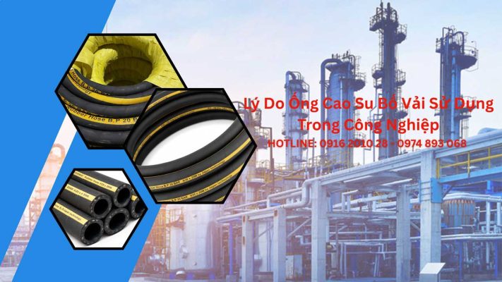 Lý do ống cao su bố vải sử dụng nhiều trong công nghiệp