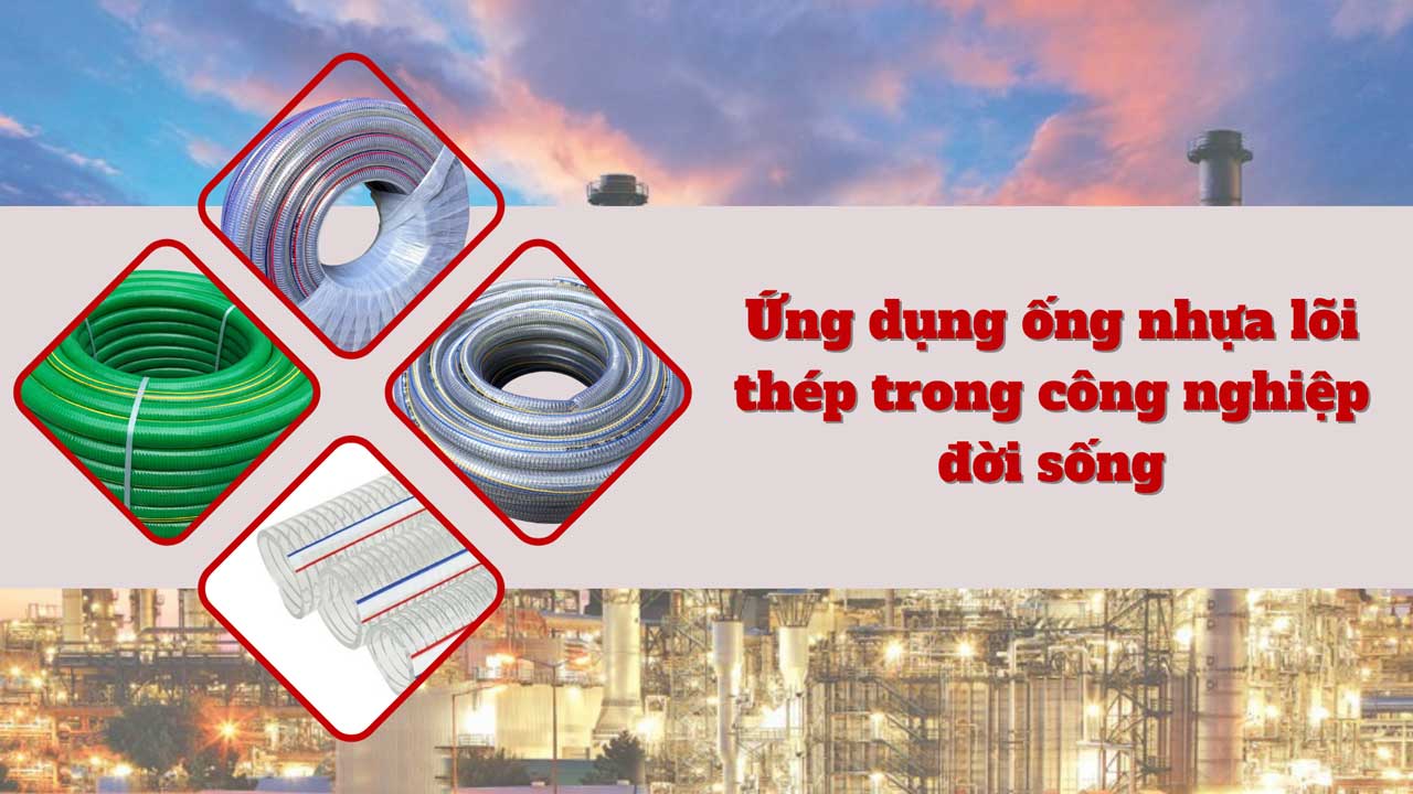 Ứng dụng ống nhựa lõi thép trong công nghiệp đời sống